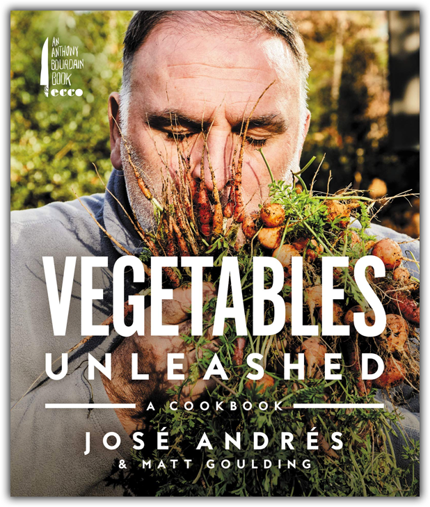 'Vegetables Unleased: A Cookbook' by Jos&eacute; Andr&eacute;s
